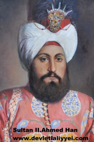 Sultan II. Ahmed Han Dönemi