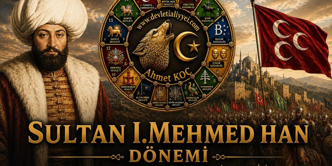 Sultan I.Mehmed Han Dönemi