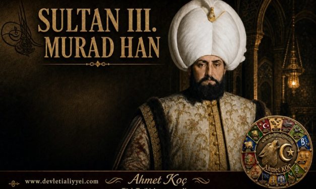 Sultan III. Murad Han Dönemi