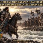 “Böyle Bir Evladın Babası Ne Bahtiyardır”: Cengiz Han’ı Hayran Bırakan Celâleddin Hârizmşah